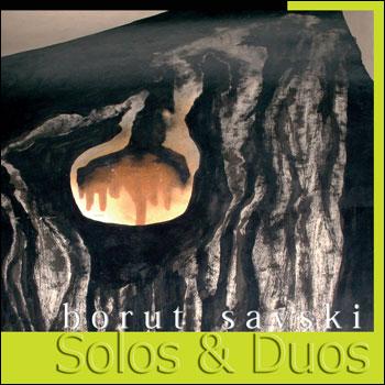 Borut Savski - Solos & Duos